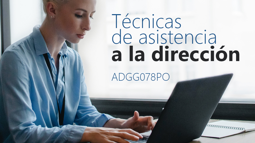 Curso de Técnicas de asistencia a la dirección (ADGG078PO)