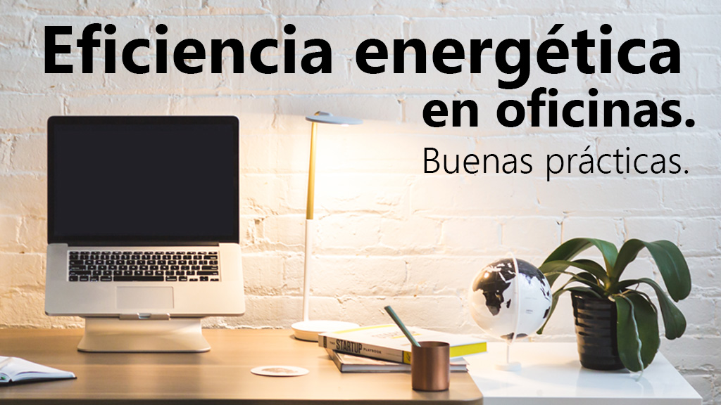 Curso de Eficiencia energética en oficinas.Buenas prácticas