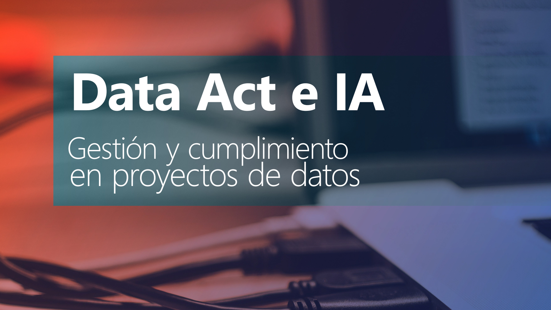 Curso de Data Act e IA: gesti&oacute;n y cumplimiento