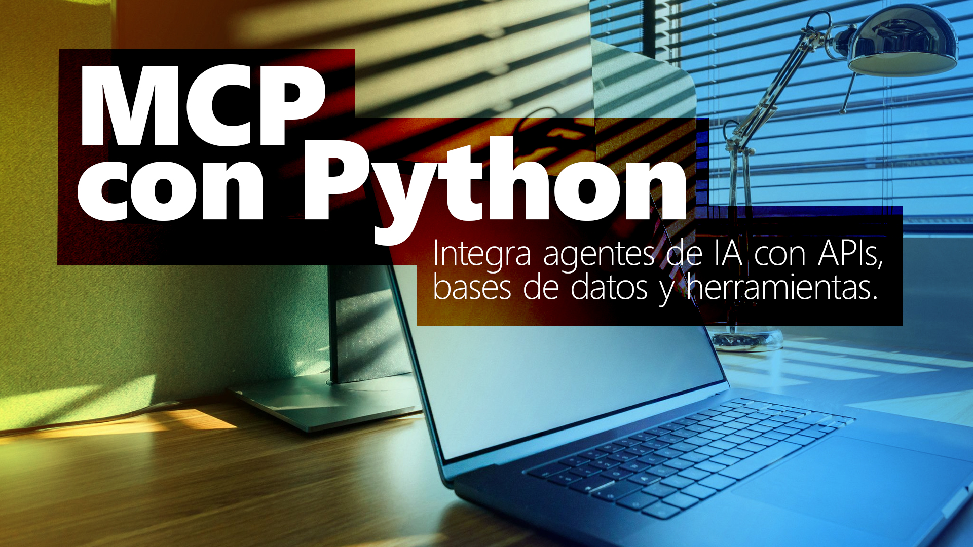 Curso de MCP con Python: integra agentes de IA