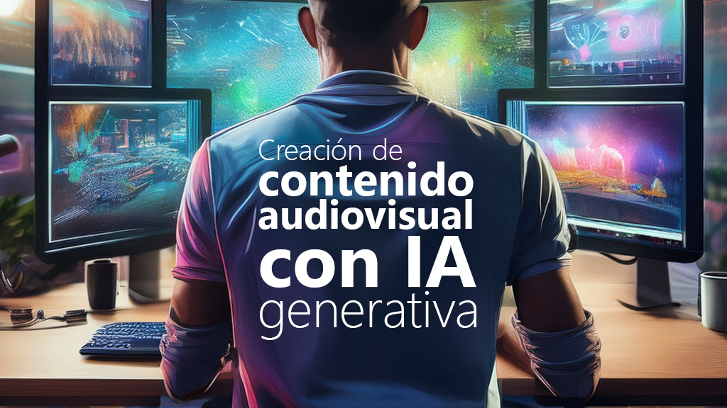 Curso de Creación de contenido audiovisual con IA