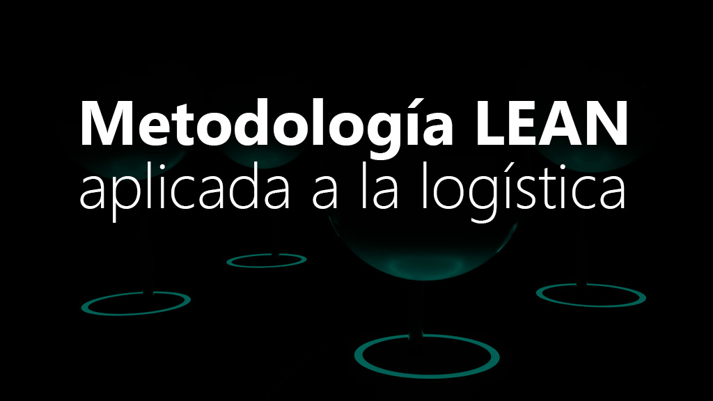Curso de Metodología LEAN aplicada a la logística