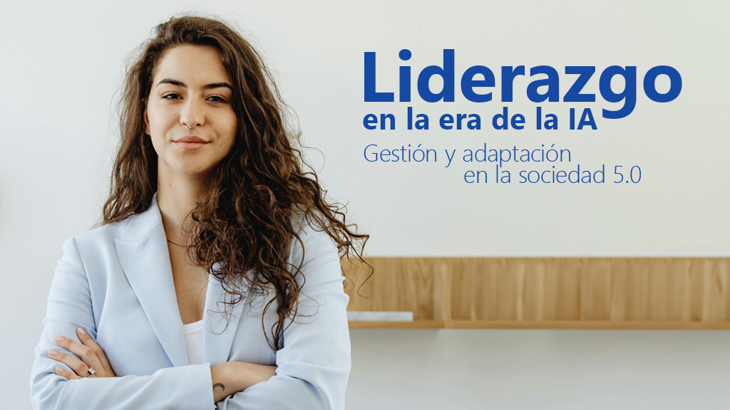 Curso de Liderazgo en la era de la IA y sociedad 5.0