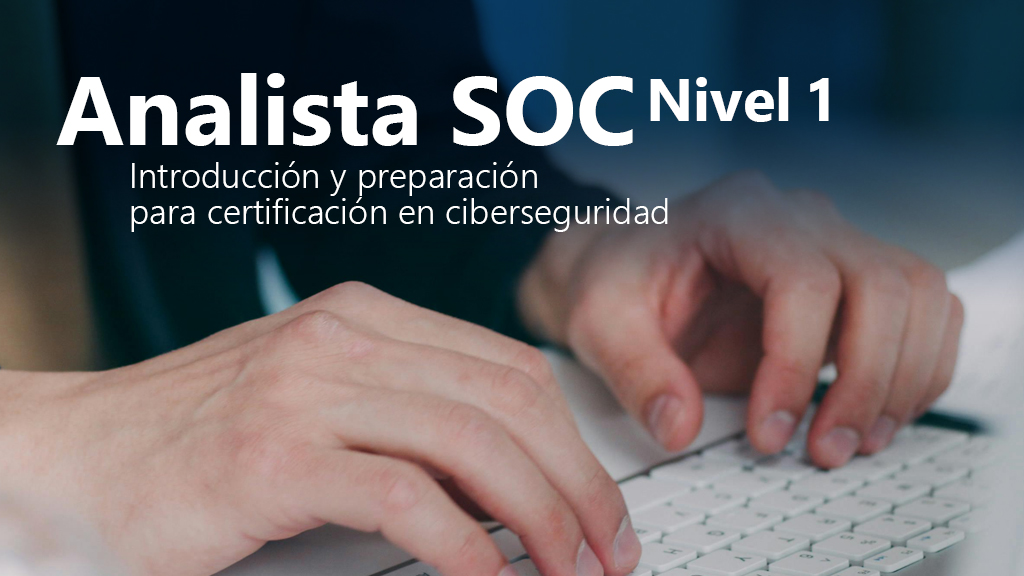 Curso de Analista SOC Nivel 1: Introducción